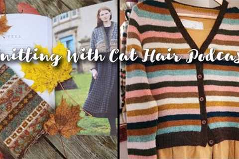 Finished April Cardigan &amp; casting on with reckless abandon // knitting podcast