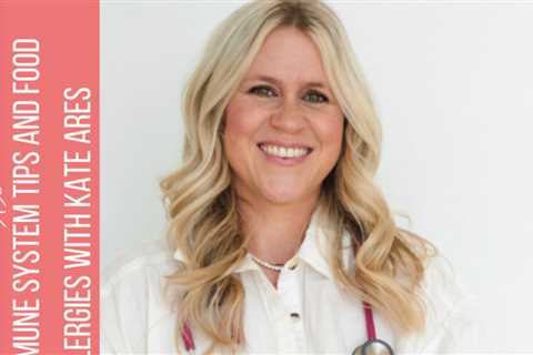 144: Immune system tips and food allergies with Kate Ares