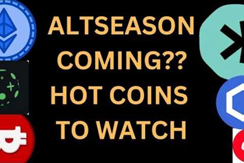 ALTCOIN SEASON  COMING SOON?? HOT COINS TO WATCH