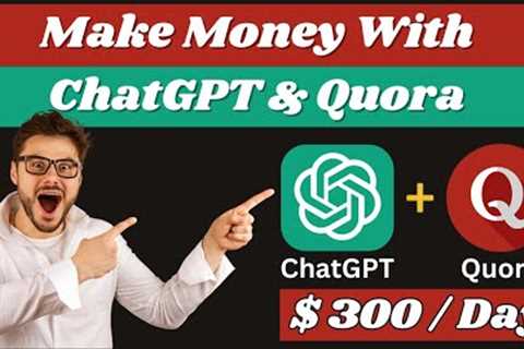 Make Passive Income From Home With ChatGPT and Quora | No Website Needed