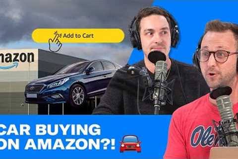 Amazon Will Let You Buy a Car ONLINE!?