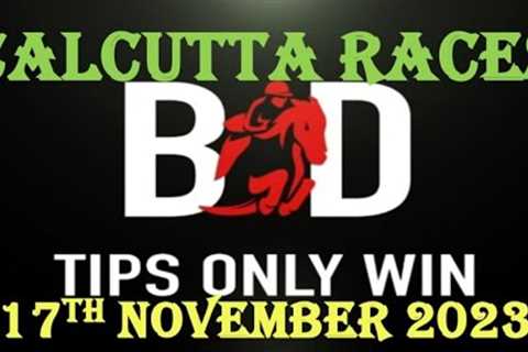 CALCUTTA RACES | 17/11/2023 | CALCUTTA RACE TIPS | HORSE RACING | KOLKATA RACE TIPS |(@TIPSONLYWIN)