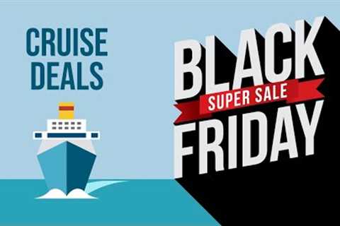 BLACK FRIDAY CRUISE DEALS | Everything you need to know with bonus Q&amp;A with Danny