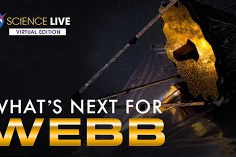 NASA Science Live: What’s Next for the James Webb Space Telescope?