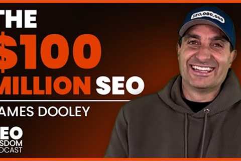 The Rank and Rent SEO King (Lead Generation Tactics Revealed) - James Dooley | SEO Wisdom Podcast 8
