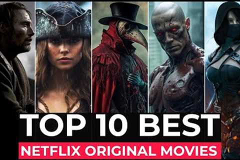 Top 10 Best Netflix Original Movies To Watch In 2023 | Best Movies On Netflix 2023 | Netflix Movies