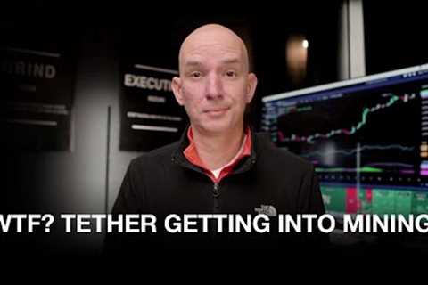WTF? Tether To Start Bitcoin Mining, Investing $500m! Bitcoin vs BTC Miners This Week!