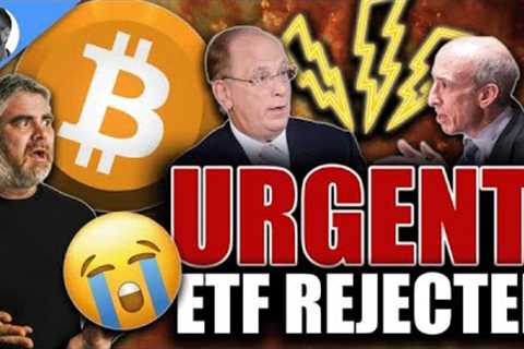 Bitcoin ETF Rejected! URGENT MESSAGE for ALL Crypto Holders