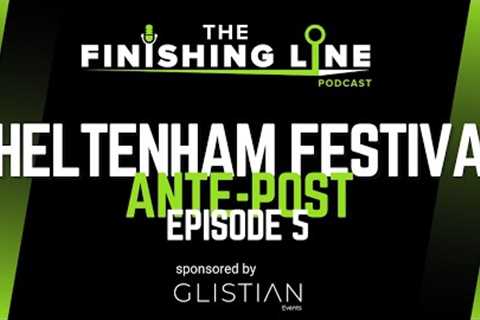 2024 Cheltenham Festival Ante-Post Betting Tip | Episode 5 | Horse Racing Tips