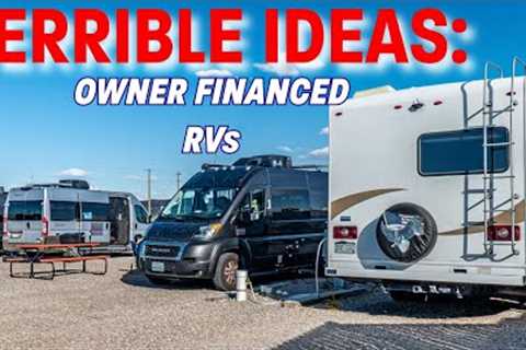 Say NO to Owner/Seller Financed RV's!
