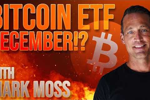 Bitcoin ETF Early Approval? w/ Mark Moss
