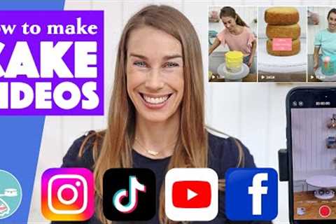 How to Make Cake Videos for Social Media