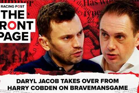 Daryl Jacob takes over from Harry Cobden on Bravemansgame  | The Front Page | Horse Racing News
