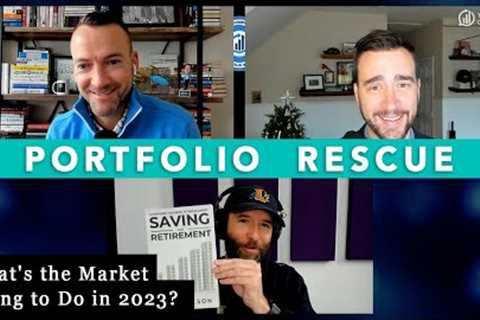 What's the Market Going to Do in 2023? | Portfolio Rescue 57