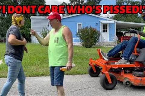 Homeowner CONFRONTS us while mowing says, IT'S NOT WORTH IT!