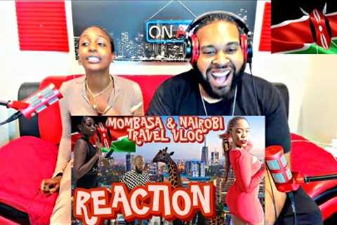 AMERICANS REACT TO FIRST TIME IN NAIROBI &amp; MOMBASA VLOG