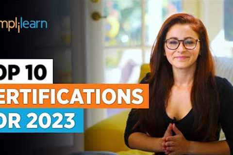Top 10 Certifications For 2023 | Highest Paying Certifications | Best IT Certifications |Simplilearn