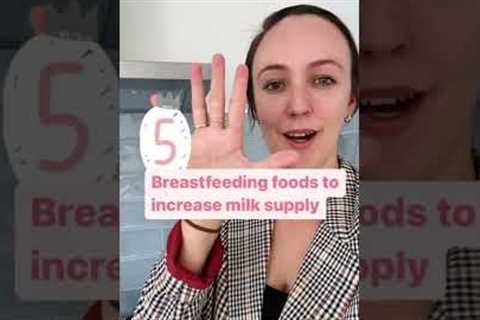 5 foods that help increase milk supply when  breastfeeding