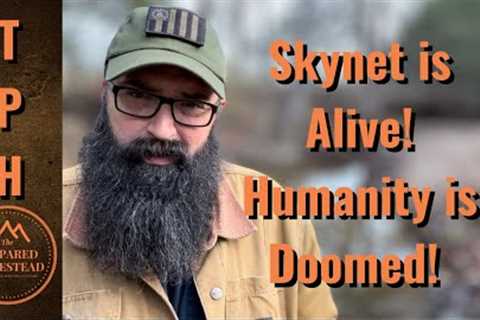 Skynet is Alive! Humanity is Doomed!