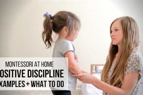 MONTESSORI AT HOME: Positive Discipline Examples &amp; What To Do