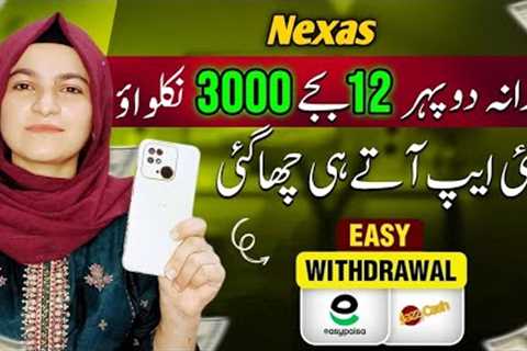 Easypaisa Jazzcash New Nexas Earning App Complete Review with Proof | Nexas app real or fake