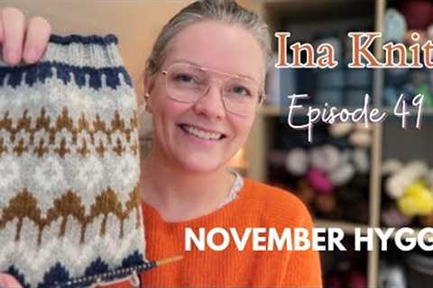 Cozy November hygge knitting🪴🧶 - Episode 49 by Ina Knits