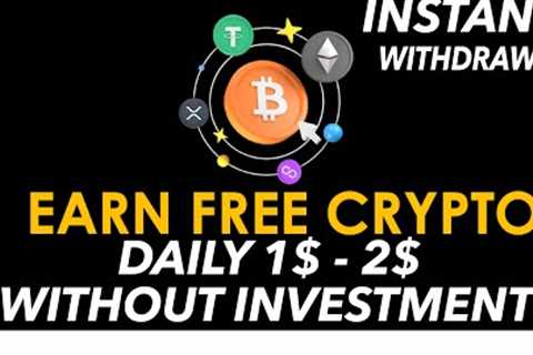 BEST FREE CRYPTO EARNING SITE | EARN DAILY 1$ TO 2$ FREE | INSTANT WITHDRAW | UNLIMITED EARNING