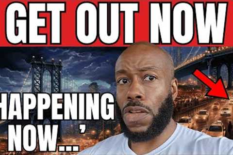 It's happening now...  (Is it time to get out of New York?)