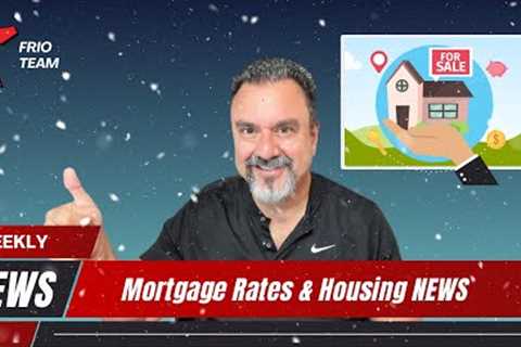 Mortgage Rates and Housing Market News You Need To Know If Your Buying Soon