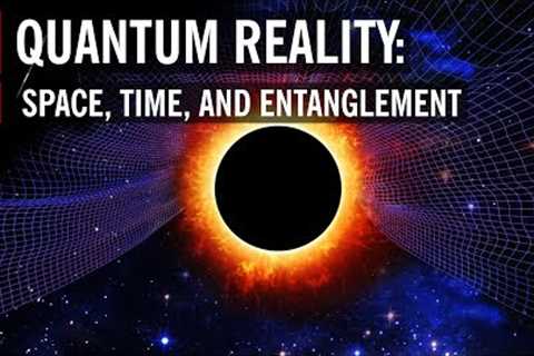 Quantum Reality: Space, Time, and Entanglement