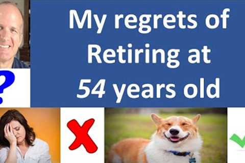 What is retirement like?  Any regrets?  What would I do differently?   Can I retire?