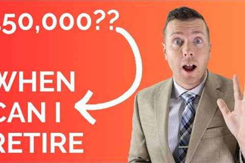 I'm 55 with $150,000 Saved For Retirement, When Can I Retire?