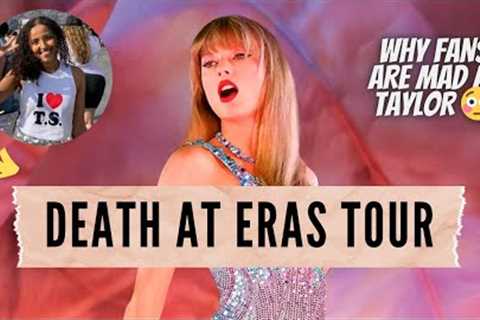 Fans Are Upset With Taylor Swift Following Death at Eras Tour (everything you need to know)