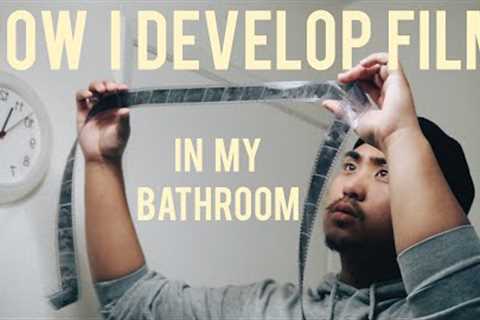 How I DEVELOP film in my BATHROOM!