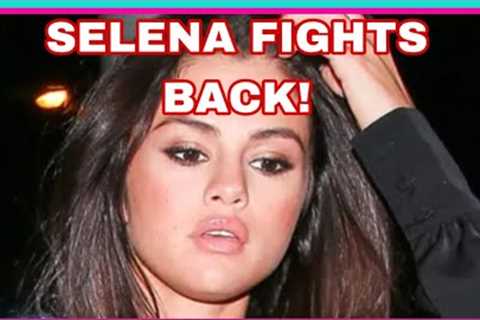 Selena Gomez SPEAKS OUT AND SILENCED HATERS AND DRAMA!