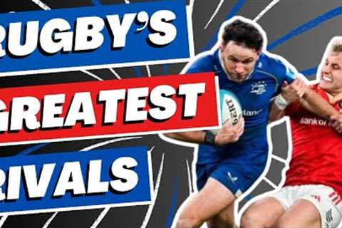 Five of Rugby's Greatest Rivalries