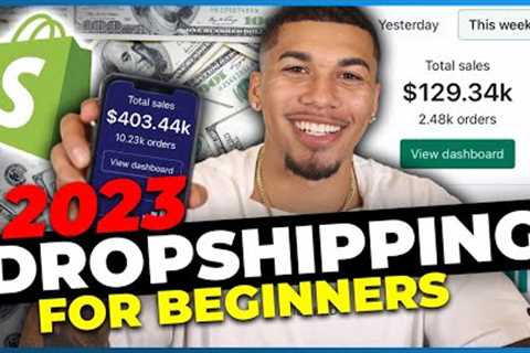 How To Start Shopify Dropshipping in 2023 (FOR BEGINNERS)