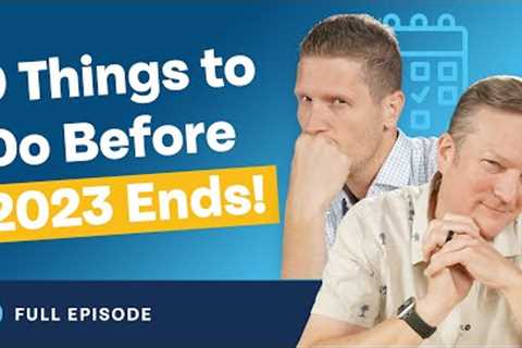 9 Things You Need to Do Before 2023 Ends!