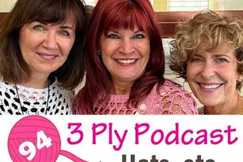 94 • Hats, etc. • 3 Ply Podcast Knitting Podcast