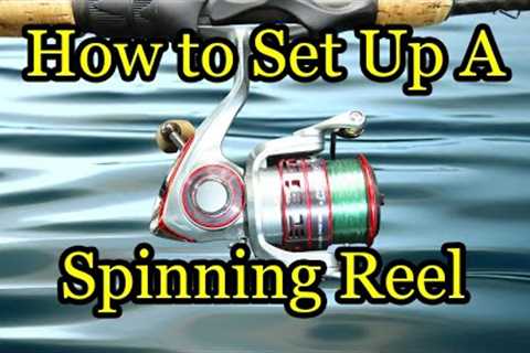 How to Set up a New Fishing Rod and Reel with Line - Tips and Tricks