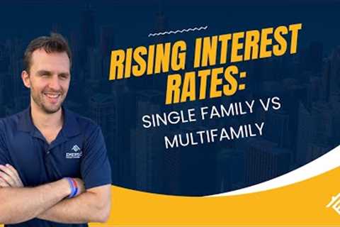 Rising Interest Rates: Single Famiy vs Multi Family