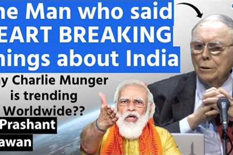 The Man who said HEART BREAKING Things about India | Was he right? Who was Charlie Munger?