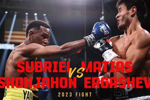 Subriel Matias vs Shohjahon Ergashev | Knockout | Best Punches | full Fight Highlights Boxing Fight