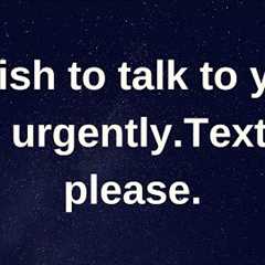 I wish to talk to you very urgently.Text me, please l Relationship advice Love quotes |  Love advice