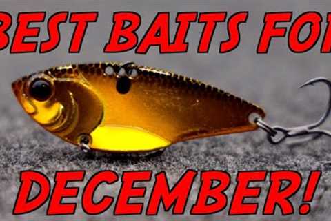 YOU Can't Beat These 3 DECEMBER Lures!