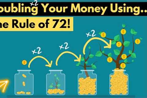 How to Double Your Money Using The Rule of 72