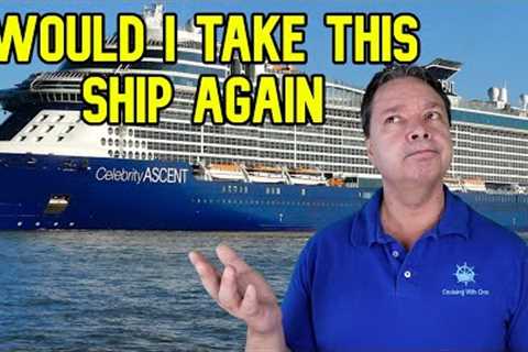 WOULD I CRUISE ON CELEBRITY ASCENT AGAIN