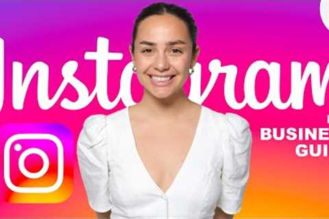 The Complete INSTAGRAM FOR BUSINESS GUIDE (Reels, Stories, Verification, Instagram Shopping &amp;..