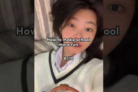 How to make school more fun