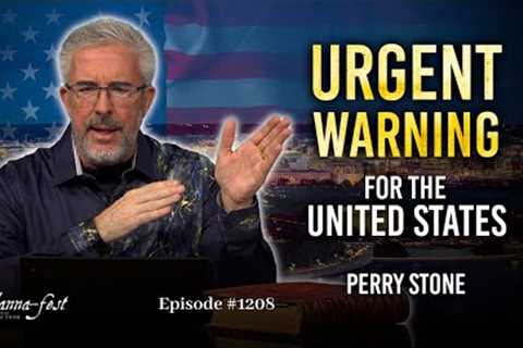 Urgent Warning for the United States | Episode #1208 | Perry Stone